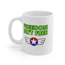 Load image into Gallery viewer, Freedom Isn't Free Mug 11oz